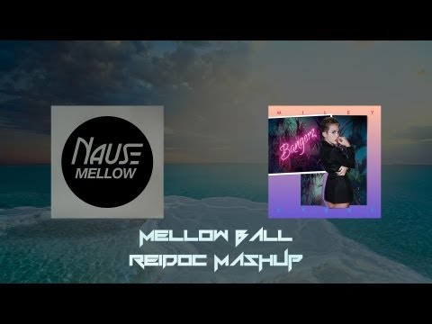 Nause vs Miley Cyrus - Mellow vs Wrecking Ball (Reidoc's Mellowball Mashup) (Preview)