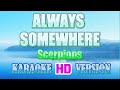 ALWAYS SOMEWHERE - Scorpions (Karaoke 🎤 HD Version)