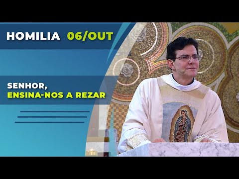 Senhor, ensina-nos a rezar | Padre Reginaldo Manzotti | Homilia 06/10/2021