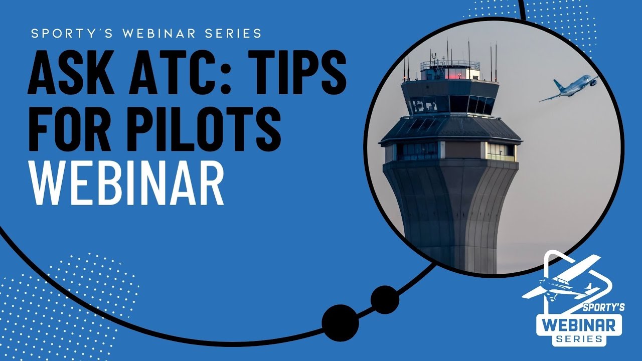 Q&A With ATC - What controllers want pilots to know (webinar recording)