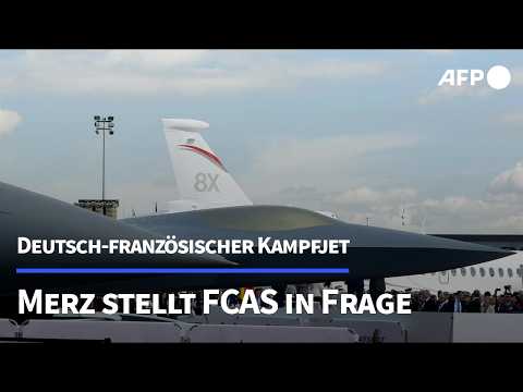 Deutsch-französischer Kampfjet: Merz stellt FCAS in Frage | AFP