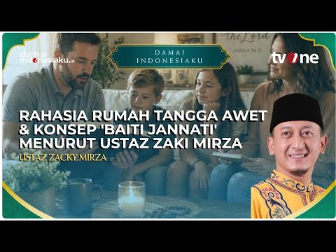 Rahasia Rumah Tangga Awet & Konsep 'Baiti Jannati' Menurut Ustaz Zaki Mirza | DAMAI INDONESIAKU