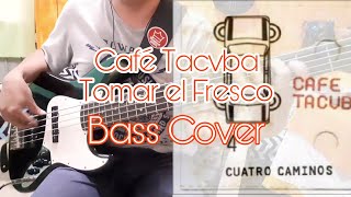Café Tacvba - Tomar el fresco - Bass Cover!