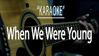 When we were young - Acoustic karaoke (male version)
