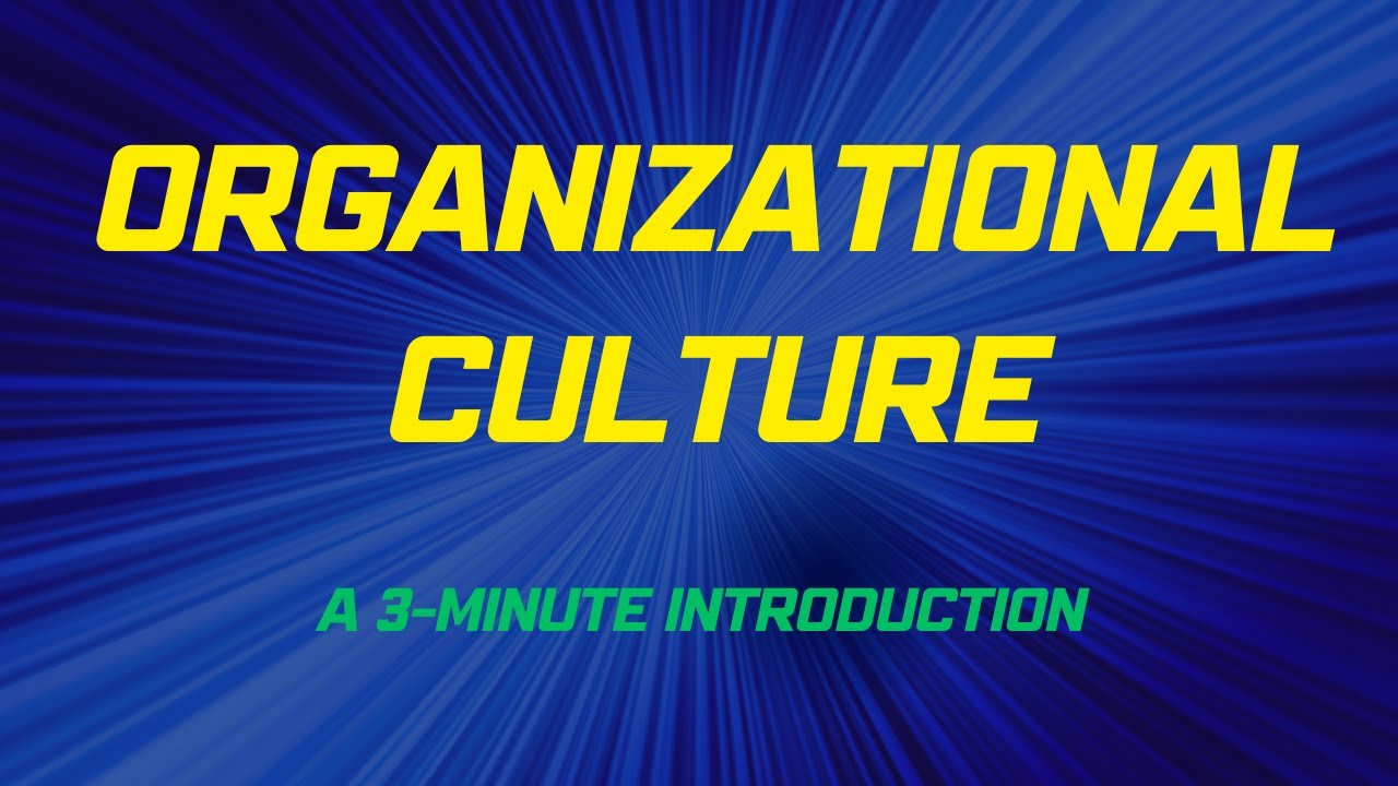Organizational Culture: A 3-Minute Introduction