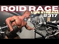 ROID RAGE LIVESTREAM Q&A 317: SARMS OR STEROIDS FOR TRANS PEOPLE?