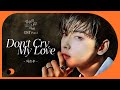 Cha Eunwoo - Don't Cry, My Love (OST. Under the Oak Tree)