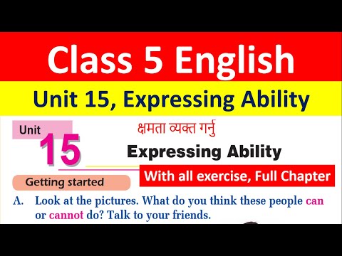 Class 5 English, Unit 15, Expressing Ability'// With all exercise, full Chapter