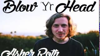 Blow Yr Head - Asher Roth (with lyrics)