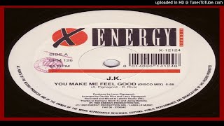 J.K. ‎– You Make Me Feel Good (Disco Mix – 1992)