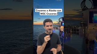 ❄️ MSC Poesia inicia temporada de cruceros en Alaska