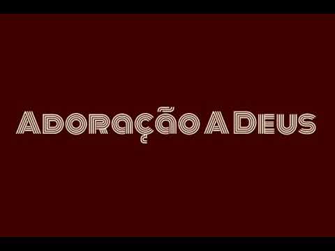 Adoração A Deus video