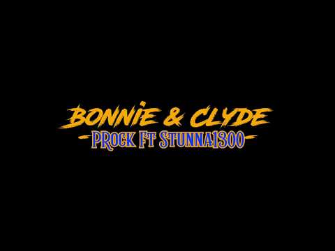 Bonnie and Clyde -(P.Rock ft Stunna1300)