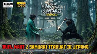 Download lagu ⚔️ DUEL MAUT 2 SAMURAI TERKUAT DI JEPANG alur cerita film song of the samurai episode 3 baru 2026 mp3