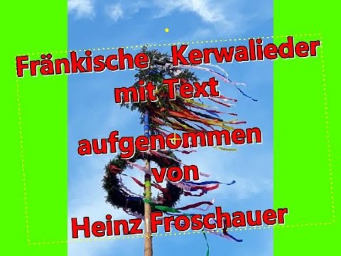 Fränkische Kerwalieder mit Text zum mitsingen.