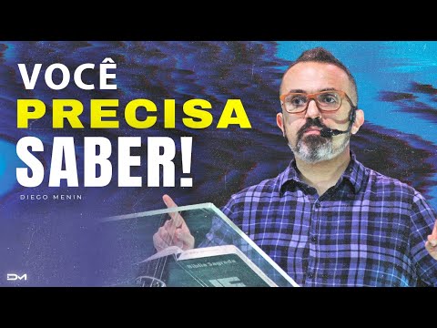 VOCÊ PRECISA SABER! - #DIEGOMENIN | SERMÃO