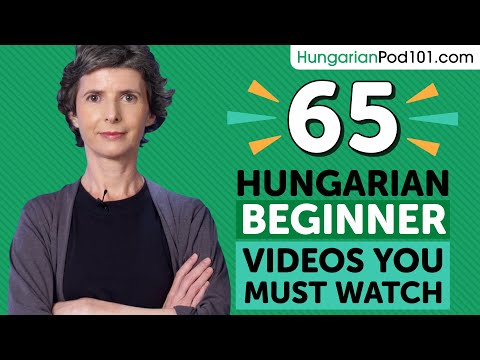 Learn Hungarian: 65 Beginner Hungarian Videos You Must Watch
