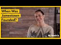 When Was Jamestown Founded
