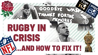 RUGBY in CRISIS...and HOW TO FIX IT!