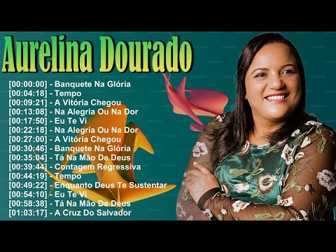 Top 20 hinos com Aurelina Dourado – Voz profética e letras que tocam o céu e a alma