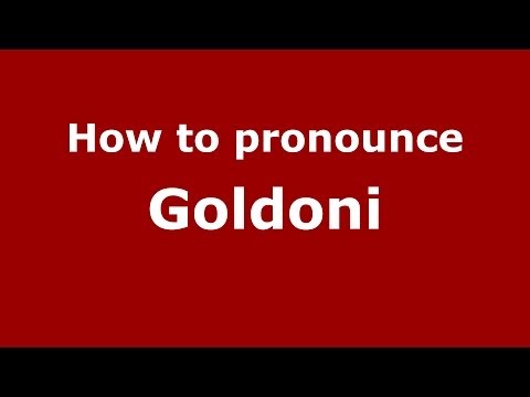 How to pronounce Goldoni (Italian/Italy) - PronounceNames.com