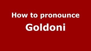 How to pronounce Goldoni