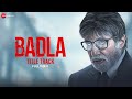 Badla - Title Track | Full Video | Amitabh Bachchan & Taapsee Pannu | Anupam Roy