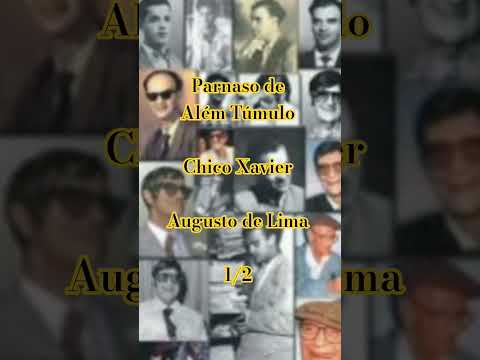 Augusto de Lima - Parnaso de Além de Túmulo - Chico Xavier - 1/2 - corte