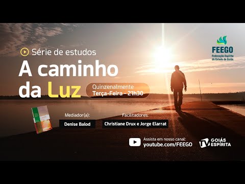 01) A caminho da luz 01 -  Jorge Elarrat e Christiane Drux 23-02-2022