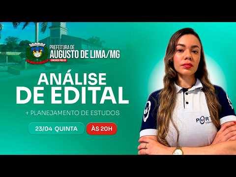 CONCURSO PREF. AUGUSTO DE LIMA/MG: ANÁLISE DE EDITAL + PLANEJAMENTO DE ESTUDOS