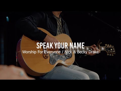 Speak Your Name (Live Acousic Version) - Worship For Everyone // Nick & Becky Drake
