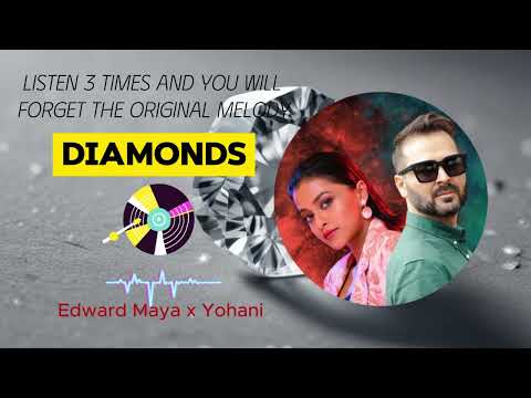 Edward Maya x Yohani   Diamonds (new melody)