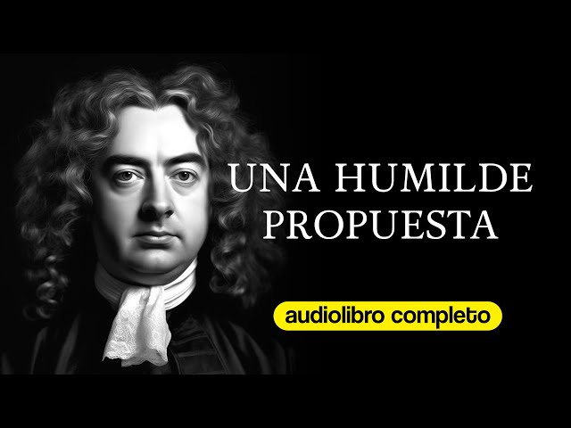 Vídeo relacionado con Una humilde propuesta (Ilustrados)