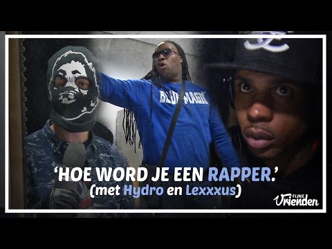 Hoe word je een Rapper (met Lexxxus The Don en Hydroboy)