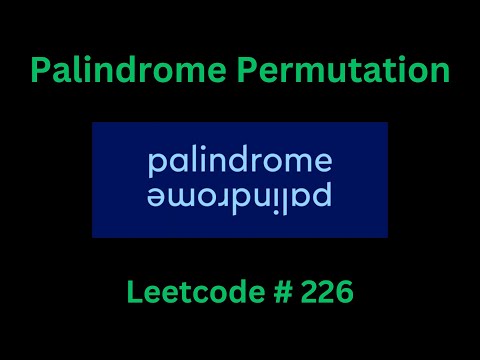 Palindrome Permutation Leetcode 226 Python Solution