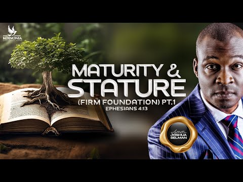 MATURITY & STATURE(FIRM FOUNDATIONS) PART 1 EPH.4:13 ||RFCM||ANAMBRA-NIGERIA||APOSTLE JOSHUA SELMAN