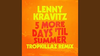 5 More Days &#39;Til Summer (Tropkillaz Remix)