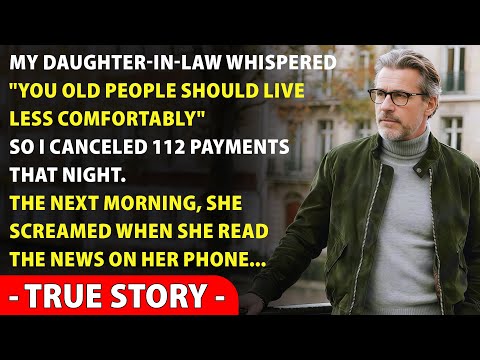 My Daughter-in-Law Said “Live Less Comfortably.” So I Canceled 112 Payments— And Watched Her Life...