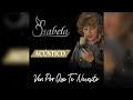 Ven Por Qué Te Necesito Acústico Isabela
