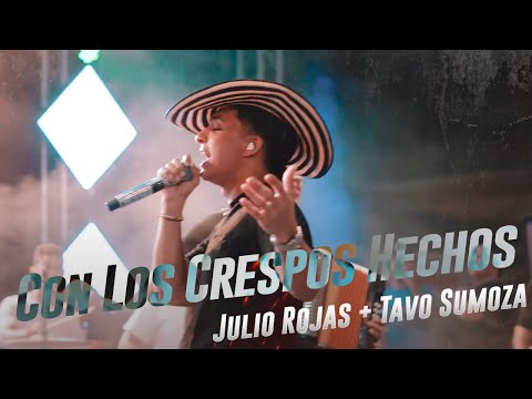 Con Los Crespos Hechos - Julio Rojas & Tavo Sumoza (en vivo)