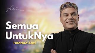 Download lagu Haddad Alwi - Semua Untuknya mp3 Download lagu Haddad Alwi - Semua Untuknya mp3