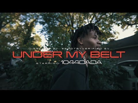 1044DADA- Under My Belt (Official Video)