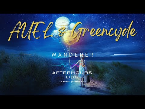 Auel x Greencyde - Wanderer (#futuregarage)