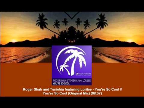 Roger Shah & Tenishia feat. Lorilee - You're So Cool (Original Mix) [MAGIC010.01]