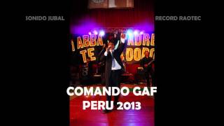 Video thumbnail of "13 Adoradores - COMANDO GAF -  PERU - Domingo 15/09/13"