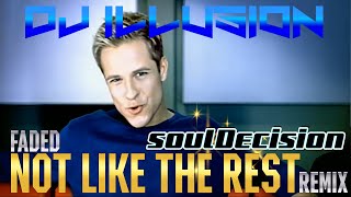 Soul Decision  - Faded 'Not Like the Rest' Remix