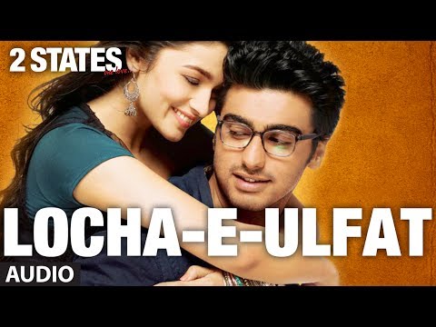2 States Locha E Ulfat Full Song (Audio) | Arjun Kapoor, Alia Bhatt