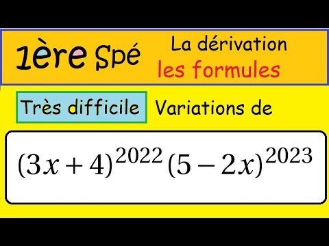 Première Spé Maths-DIFFICILE-Dérivée et variations de (3x+4)^{2022}(5-2x)^{2023}