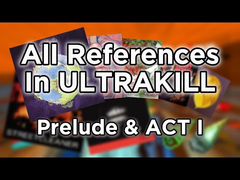 Toutes les références dans ULTRAKILL (que j'ai pu trouver) proviennent du Prélude et de l'ACTE I