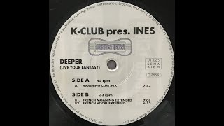 K-Club Pres. Ines – Deeper (Live Your Fantasy) (French Vocal Extended)